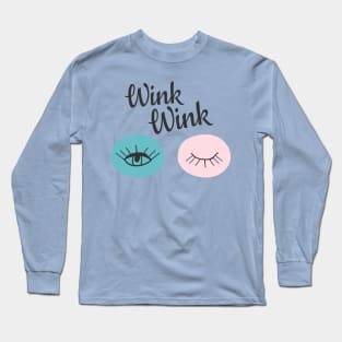 Wink Wink Long Sleeve T-Shirt